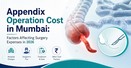 Appendix Operation Cost in Mumbai Appendix Operation Cost in Mumbai