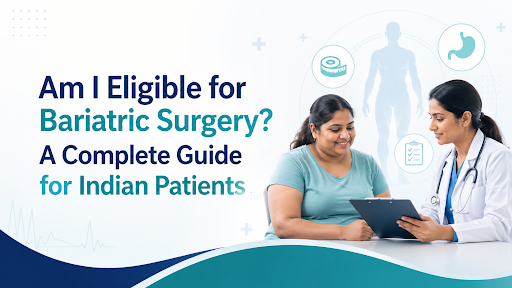 Am I Eligible for Bariatric Surgery Am I Eligible for Bariatric Surgery